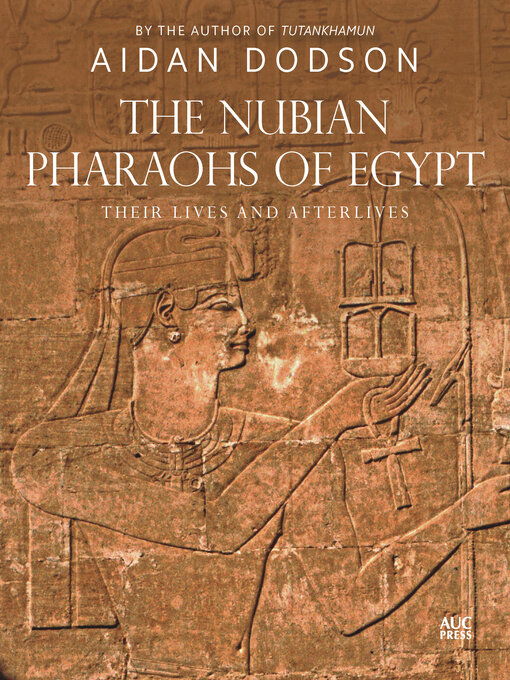 Title details for The Nubian Pharaohs of Egypt by Aidan Dodson - Available